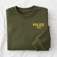 POLICE ICE SWEATSHIRTS