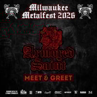 ARMORED SAINT VIP MEET & GREET JUNE 6TH AT MILWAUKEE METAL FEST