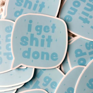 Image of I Get Shit Done - Sticker