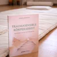 Traumasensible Körperarbeit - Praxiswissen Trauma und Nervensystem