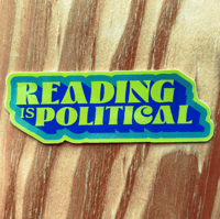 Image 2 of "Reading is Political" Sticker