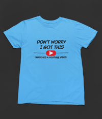 Image 5 of I watched YouTube Tee