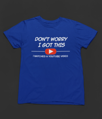 Image 9 of I watched YouTube Tee