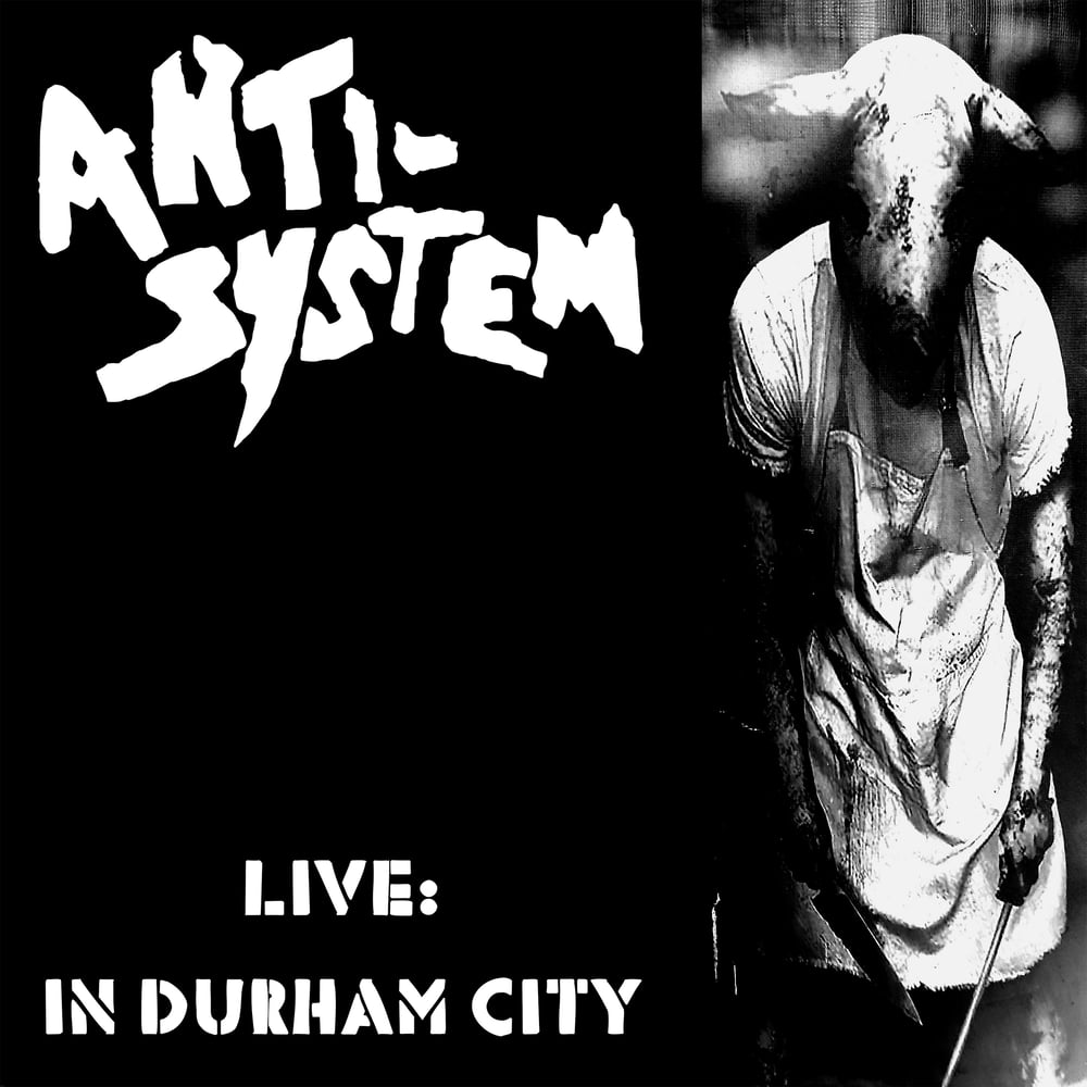 Image of ANTI-SYSTEM - LIVE IN DURHAM CITY BLACK  VINYL  LP 