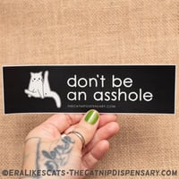 Don't Be An Asshole Sticker, featuring Anxiety Cat