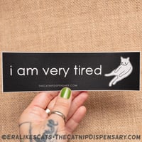I am Very Tired Sticker, featuring Anxiety Cat