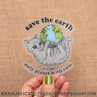 Save The Earth - It's the Only Planet with Cats Clear Sticker