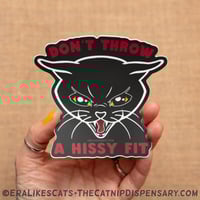 Don't Throw a Hissy Fit Sticker