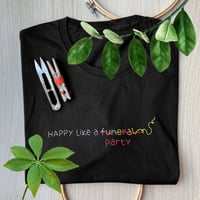Image 1 of HAPPY LIKE A FUNERAL PARTY