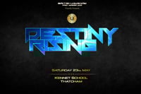Destiny Rising 2026 | Saturday 23rd May | Kennet School | Thatcham