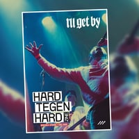 Hard Tegen Hard x I'll Get By (ZINE)