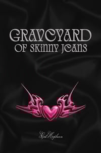 Graveyard Of Skinny Jeans by Cat Hepburn ***Pre-Order***