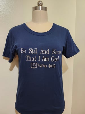 Image of Be still  and know tshirt