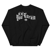 Image 1 of AS26 See You Lurkin Ol'e Crewneck