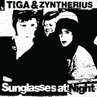 Tiga & Zyntherius – Sunglasses At Night (Techno - New)