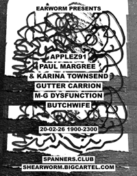 (20-02-26) APPLEZ91 + PAUL MARGREE & KARINA TOWNSEND + GUTTER CARRION + M-G DYSFUNCTION + BUTCHWIFE