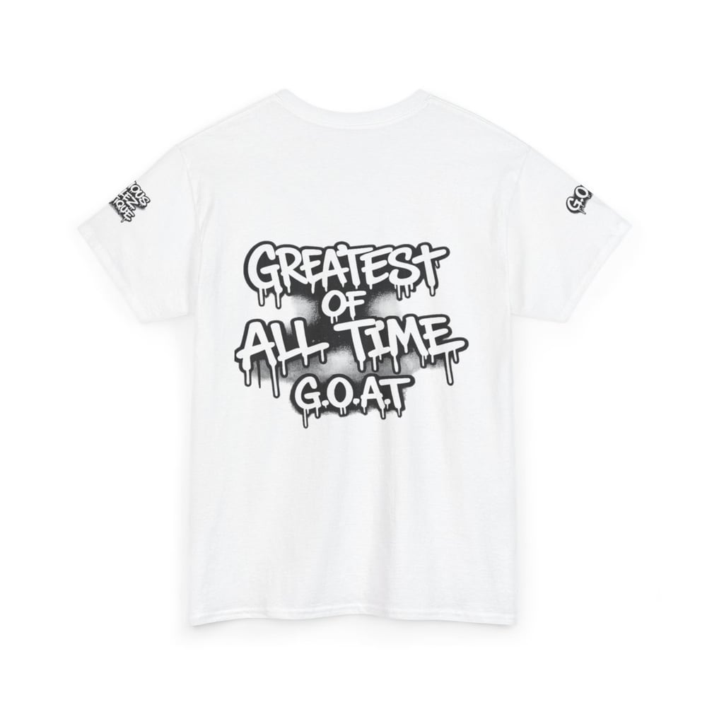 Image of Unisex T-Shirt — "I'm The Best 2 Ever Do It" / "Greatest of All Time G.O.A.T" Graffiti Tee