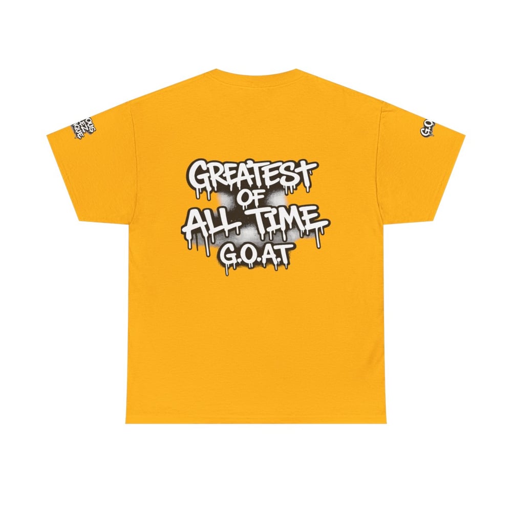 Image of Unisex T-Shirt — "I'm The Best 2 Ever Do It" / "Greatest of All Time G.O.A.T" Graffiti Tee