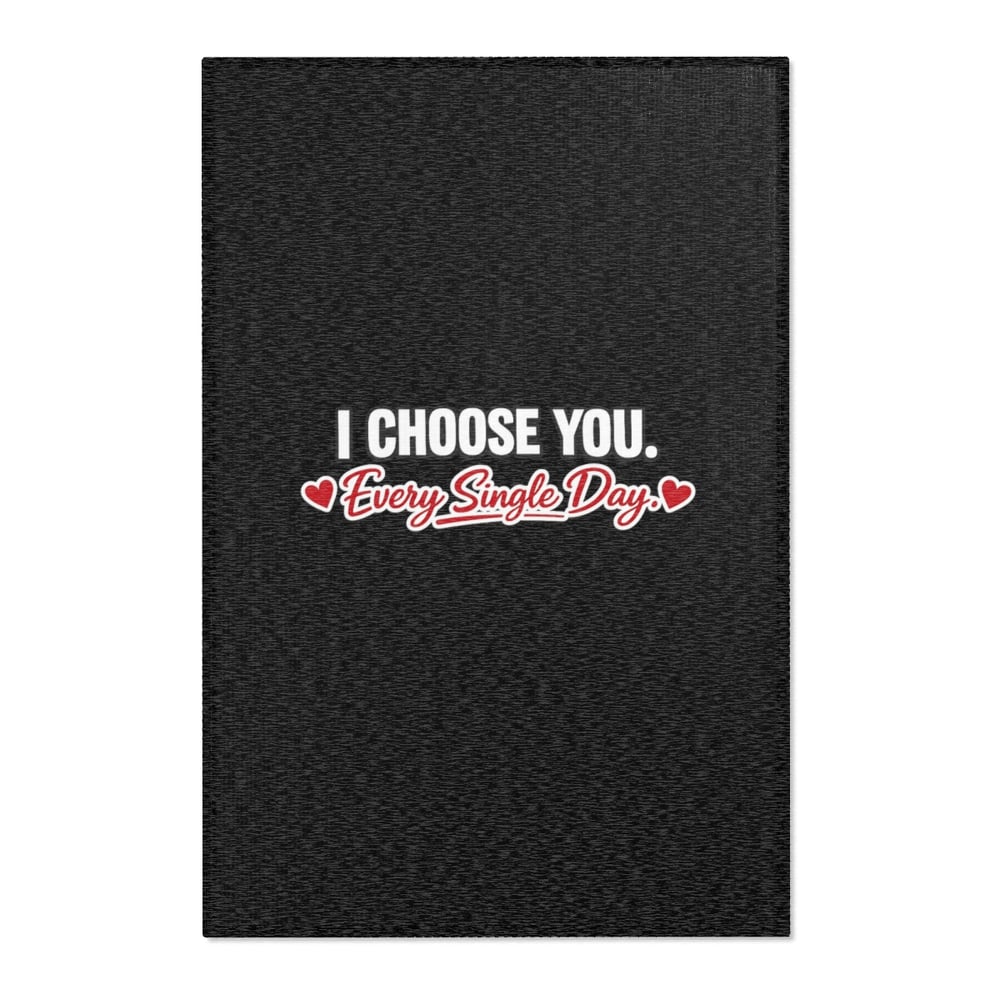 Image of I Choose You Every Single Day Area Rug — Romantic Love Quote Doormat