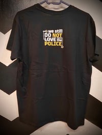 Image 2 of WeStillDoNotLoveThePolice