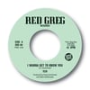 Tedi "I Wanna Get To Know You" Red Greg 45rpm 