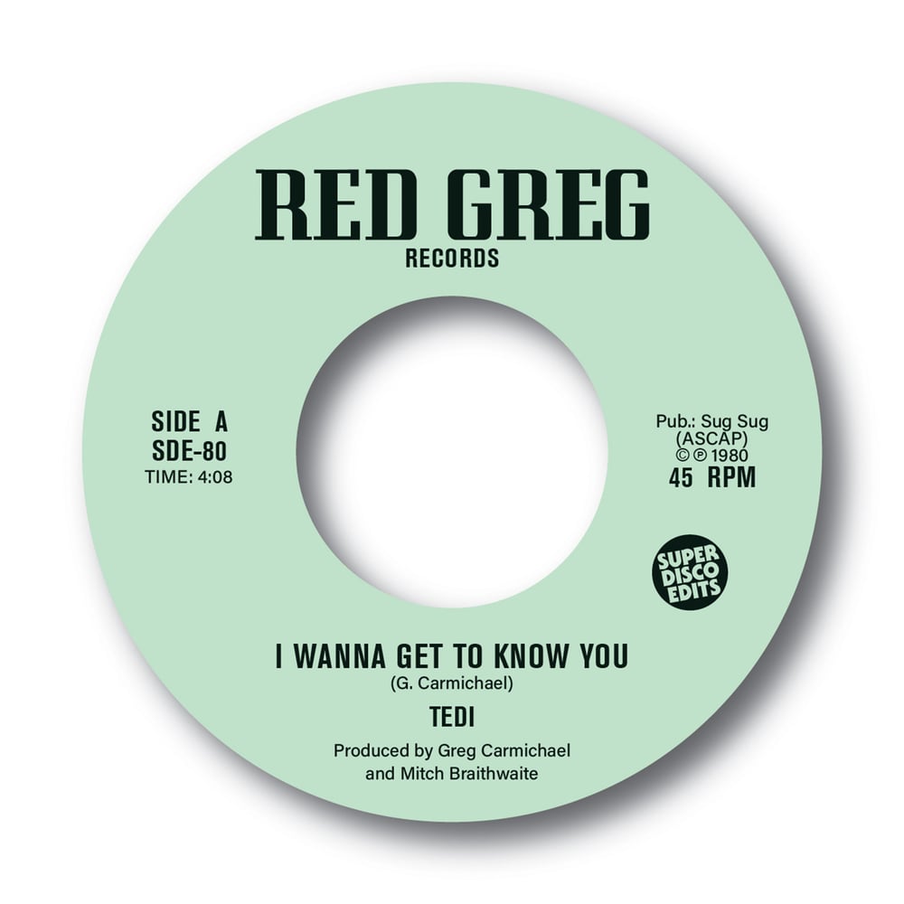 Tedi "I Wanna Get To Know You" Red Greg 45rpm 