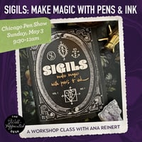 CHICAGO PEN SHOW WORKSHOP: SIGILS - Make Magic with Pens & Ink