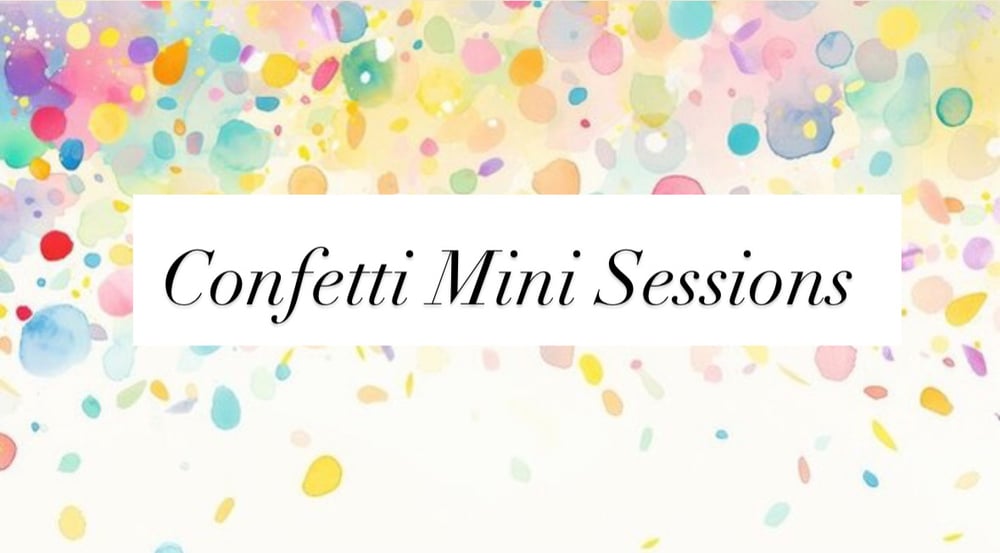 Image of Confetti Mini Sessions - March 8th, 2026