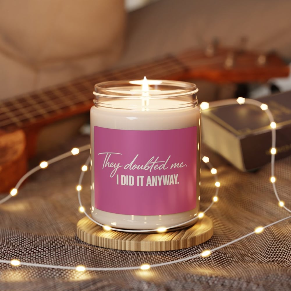 Image of Motivational Soy Candle — "They Doubted Me. I Did It Anyway." (9oz)