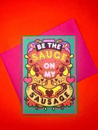 Image 1 of Be The Sauce On My Sausage - Valentines -A6 Card 