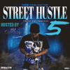 Street hustle 5 #Trusttheprocess Hosted by DJ Chico 