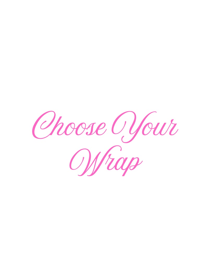Image of Step. 2 Choose Your Wrap (Please Read prior to selecting a Wrap)
