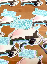 Image 1 of 5 More Minutes Sticker