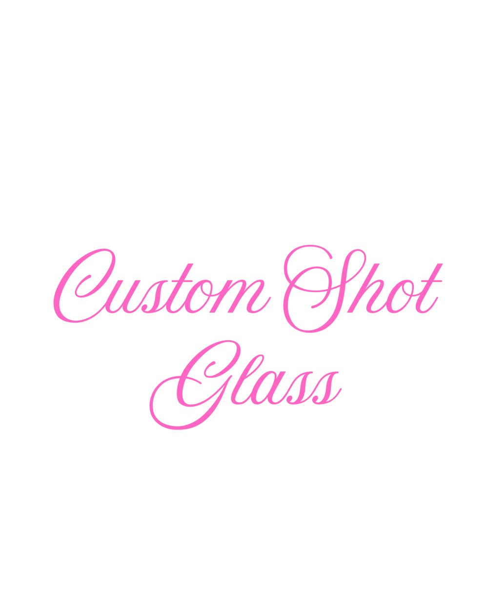 Image of Custom Shot Glass
