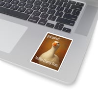 Image 4 of Kiss-Cut Sticker Got Goose Mifflin County Does Goose Day Juniata River Valley-a70c2771