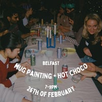 Image 1 of Mug Painting + Hot Choco, 26th of February, 7-9pm, Belfast