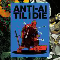 Image 1 of Anti-AI Til I Die A4