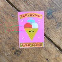 Image 1 of Sticker Trop bonne trop cône