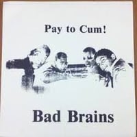 Bad Brains - Pay to Cum 7"