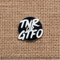 Image 1 of TNR or GTFO Enamel Pin