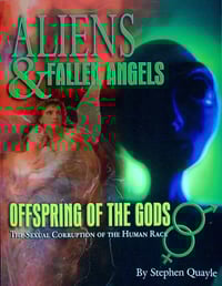 Aliens and Fallen Angels: The Sexual Corruption of the Human Race