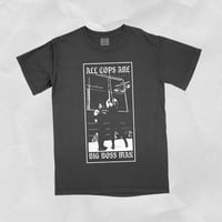 All Cops Are Big Bossman Shirt - 2025 REPRINT