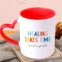 Image 2 of Healing Takes Time Mug