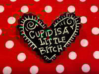 Cupid is a Little Bitch