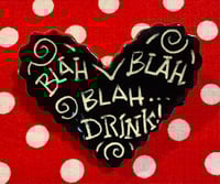 Blah blah blah… drink! Pin