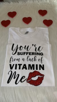 Image 1 of Vitamin Me Valentine’s Day T-Shirt