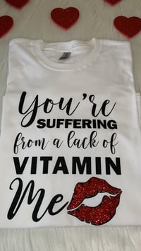 Image 2 of Vitamin Me Valentine’s Day T-Shirt
