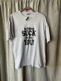 Sucks to be you T 538