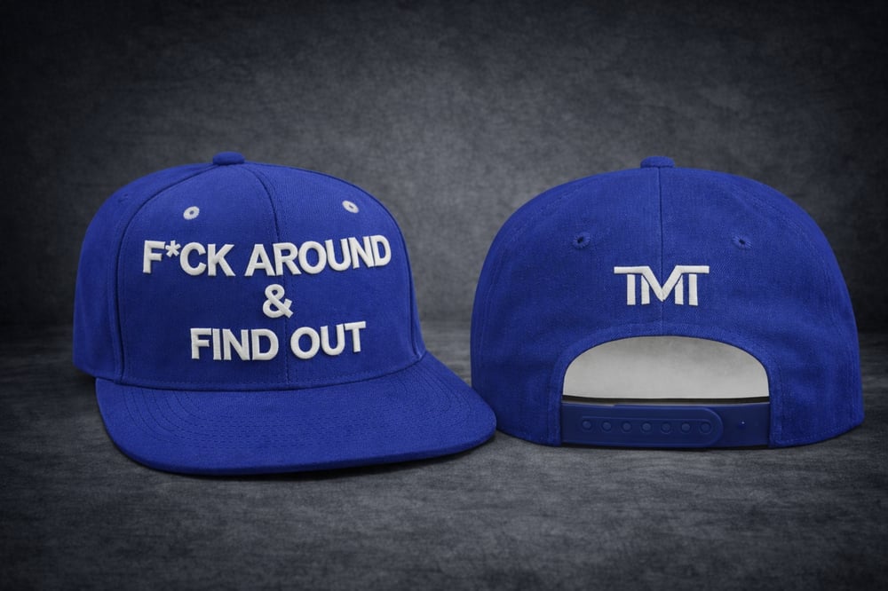 Image of F*ck Around & Find Out TMT Snapback Blue hat  