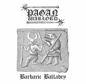 Image of Pagan Warlord – Barbaric Balladry 12" LP